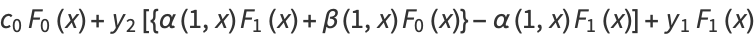 c_0F_0(x)+y_2[{alpha(1,x)F_1(x)+beta(1,x)F_0(x)}-alpha(1,x)F_1(x)]+y_1F_1(x)