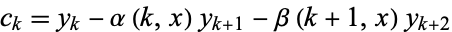  c_k=y_k-alpha(k,x)y_(k+1)-beta(k+1,x)y_(k+2) 