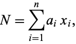  N=sum_(i=1)^na_ix_i, 