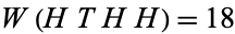 W(HTHH)=18