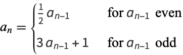  a_n={1/2a_(n-1)   for a_(n-1) even; 3a_(n-1)+1   for a_(n-1) odd 