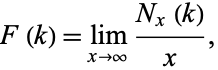  F(k)=lim_(x->infty)(N_x(k))/x, 