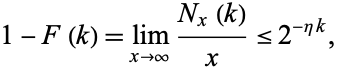  1-F(k)=lim_(x->infty)(N_x(k))/x<=2^(-etak), 