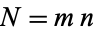 N=mn