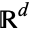 R^d