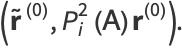 (r^~^((0)),P_i^2(A)r^((0))).