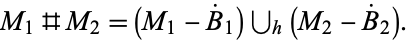  M_1#M_2=(M_1-B^._1) union _h(M_2-B^._2). 