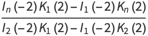 (I_n(-2)K_1(2)-I_1(-2)K_n(2))/(I_2(-2)K_1(2)-I_1(-2)K_2(2))