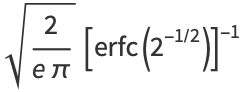 sqrt(2/(epi))[erfc(2^(-1/2))]^(-1)