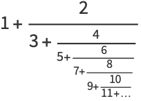 1+2/(3+4/(5+6/(7+8/(9+(10)/(11+...)))))