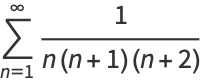 sum_(n=1)^(infty)1/(n(n+1)(n+2))