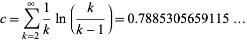  c=sum_(k=2)^infty1/kln(k/(k-1))=0.7885305659115... 