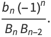 (b_n(-1)^n)/(B_nB_(n-2)).