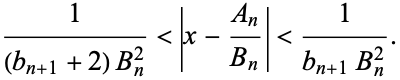  1/((b_(n+1)+2)B_n^2)<|x-(A_n)/(B_n)|<1/(b_(n+1)B_n^2). 