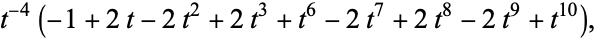  t^(-4)(-1+2t-2t^2+2t^3+t^6-2t^7+2t^8-2t^9+t^(10)), 