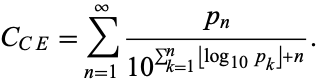  C_(CE)=sum_(n=1)^infty(p_n)/(10^(sum_(k=1)^(n)|_log_(10)p_k_|+n)). 