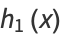 h_1(x)