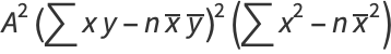 A^2(sumxy-nx^_y^_)^2(sumx^2-nx^_^2)