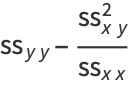 ss_(yy)-(ss_(xy)^2)/(ss_(xx))