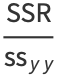 (SSR)/(ss_(yy))