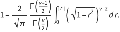 1-2/(sqrt(pi))(Gamma((nu+1)/2))/(Gamma(nu/2))int_0^(|r|)(sqrt(1-r^2))^(nu-2)dr.