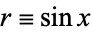 r=sinx