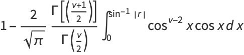 1-2/(sqrt(pi))(Gamma[((nu+1)/2)])/(Gamma(nu/2))int_0^(sin^(-1)|r|)cos^(nu-2)xcosxdx