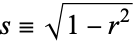  s=sqrt(1-r^2) 