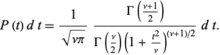  P(t)dt=1/(sqrt(nupi))(Gamma((nu+1)/2))/(Gamma(nu/2)(1+(t^2)/nu)^((nu+1)/2))dt. 