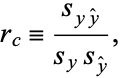  r_c=(s_(yy^^))/(s_ys_(y^^)), 