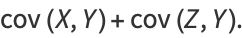 cov(X,Y)+cov(Z,Y).