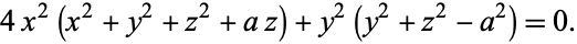  4x^2(x^2+y^2+z^2+az)+y^2(y^2+z^2-a^2)=0. 