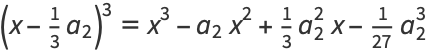 (x-1/3a_2)^3=x^3-a_2x^2+1/3a_2^2x-1/(27)a_2^3