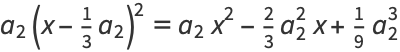 a_2(x-1/3a_2)^2=a_2x^2-2/3a_2^2x+1/9a_2^3