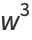 w^3