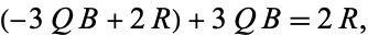  (-3QB+2R)+3QB=2R, 