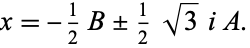  x=-1/2B+/-1/2sqrt(3)iA. 