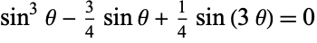  sin^3theta-3/4sintheta+1/4sin(3theta)=0 