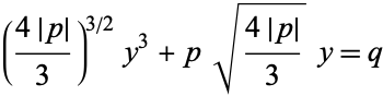  ((4|p|)/3)^(3/2)y^3+psqrt((4|p|)/3)y=q 