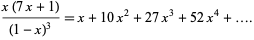  (x(7x+1))/((1-x)^3)=x+10x^2+27x^3+52x^4+.... 