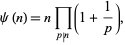  psi(n)=nproduct_(p|n)(1+1/p), 