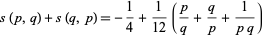  s(p,q)+s(q,p)=-1/4+1/(12)(p/q+q/p+1/(pq)) 