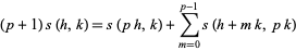  (p+1)s(h,k)=s(ph,k)+sum_(m=0)^(p-1)s(h+mk,pk) 