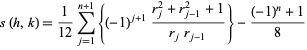  s(h,k)=1/(12)sum_(j=1)^(n+1){(-1)^(j+1)(r_j^2+r_(j-1)^2+1)/(r_jr_(j-1))}-((-1)^n+1)/8 