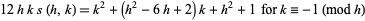  12hks(h,k)=k^2+(h^2-6h+2)k+h^2+1  for k=-1 (mod h) 