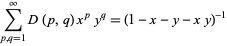  sum_(p,q=1)^inftyD(p,q)x^py^q=(1-x-y-xy)^(-1) 