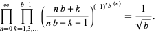  product_(n=0)^inftyproduct_(k=1,3,...)^(b-1)((nb+k)/(nb+k+1))^((-1)^(s_b(n)))=1/(sqrt(b)). 