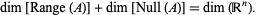  dim[Range(A)]+dim[Null(A)]=dim(R^n). 