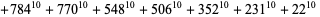 +784^(10)+770^(10)+548^(10)+506^(10)+352^(10)+231^(10)+22^(10) 