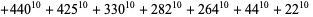 +440^(10)+425^(10)+330^(10)+282^(10)+264^(10)+44^(10)+22^(10) 